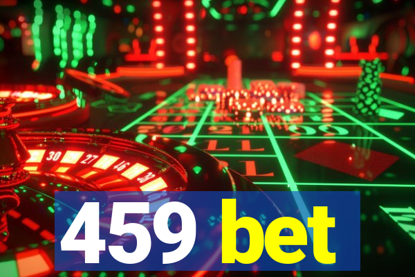 459 bet