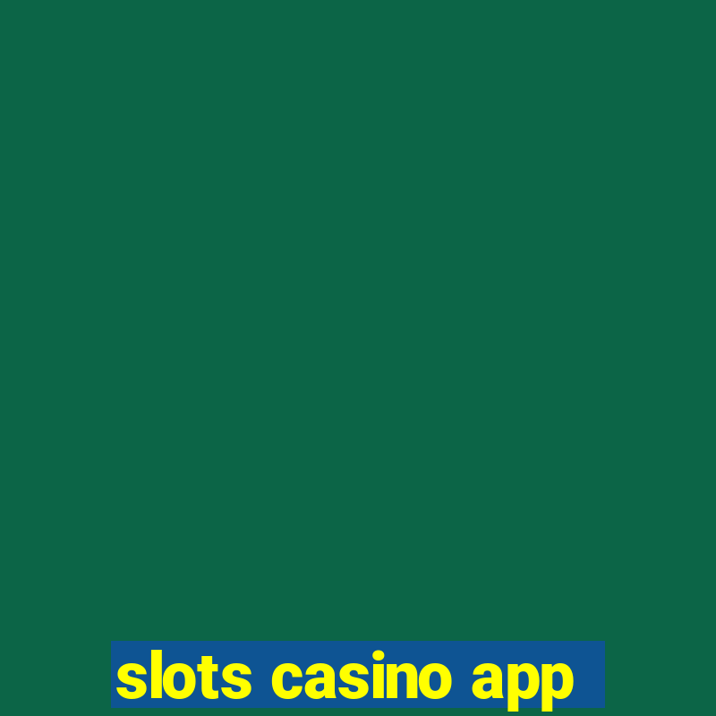 slots casino app