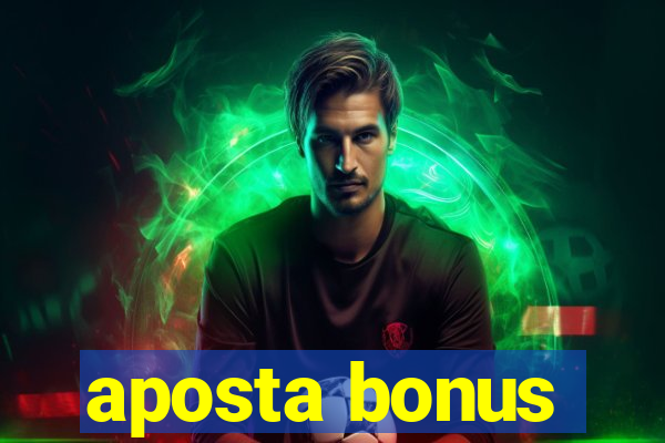 aposta bonus