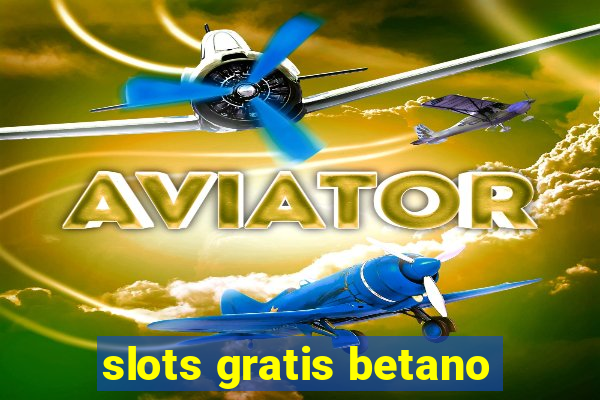 slots gratis betano