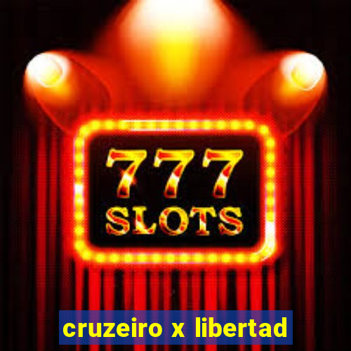 cruzeiro x libertad