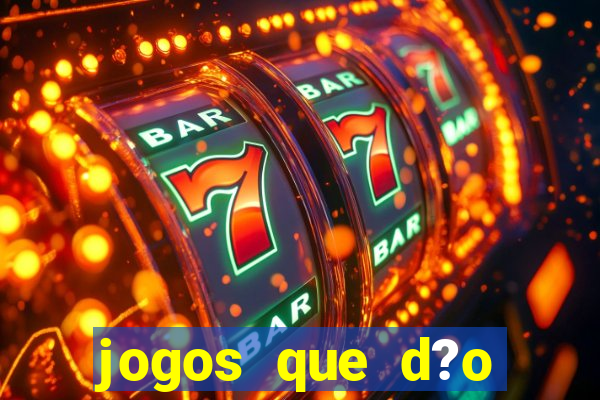 jogos que d?o dinheiro de verdade sem precisar depositar