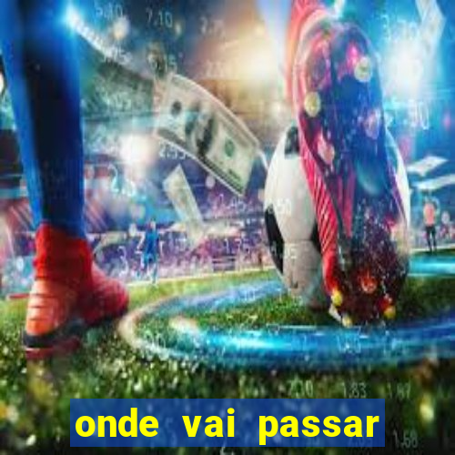 onde vai passar jogos da champions