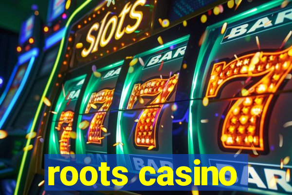 roots casino