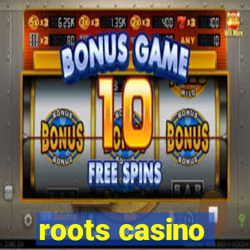 roots casino