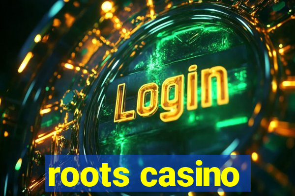 roots casino