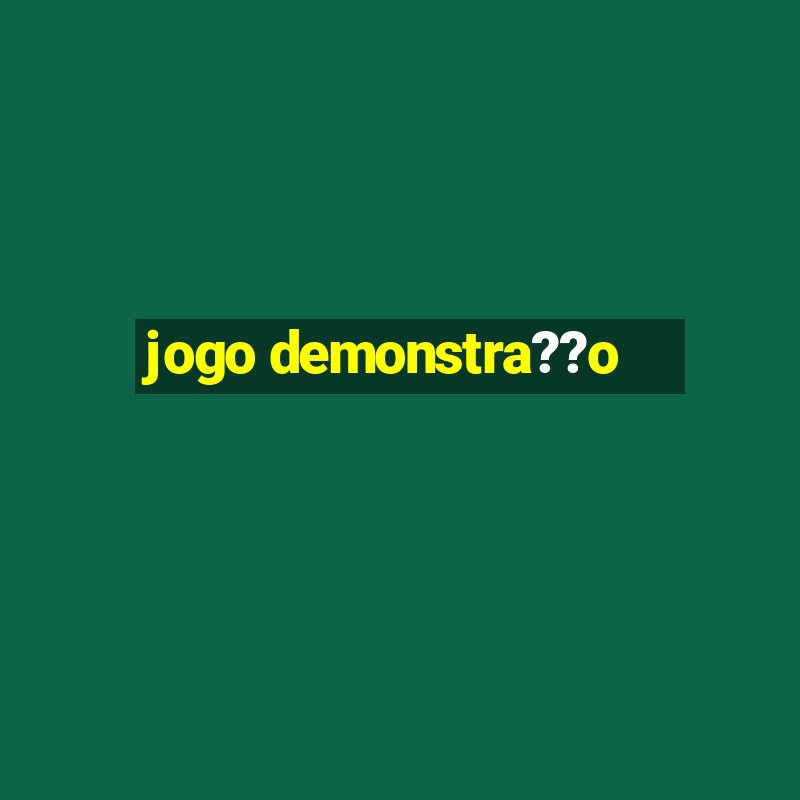 jogo demonstra??o