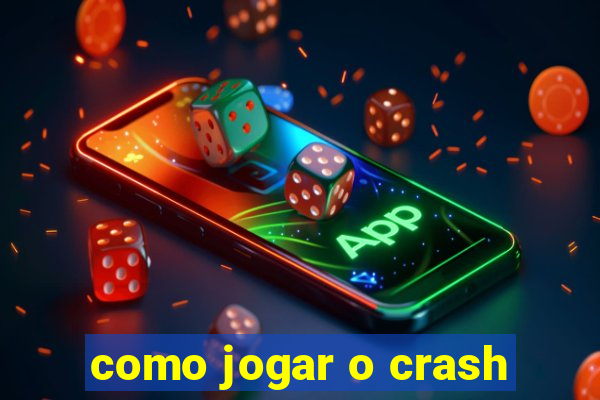 como jogar o crash