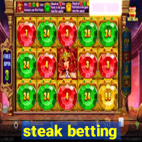 steak betting