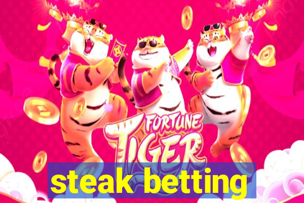 steak betting