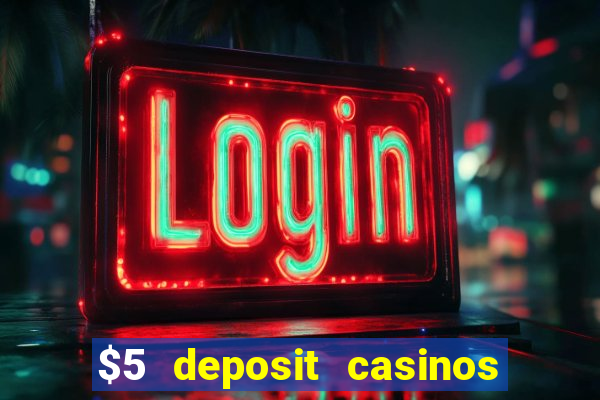 $5 deposit casinos nz 2022