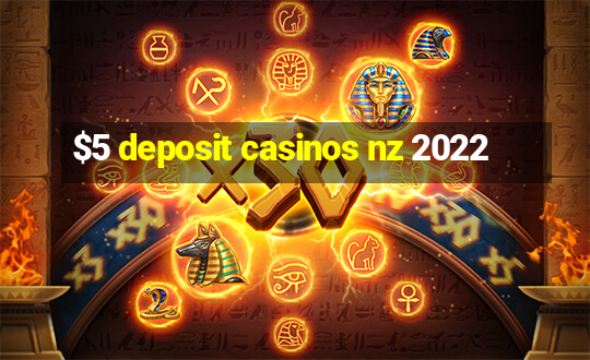 $5 deposit casinos nz 2022