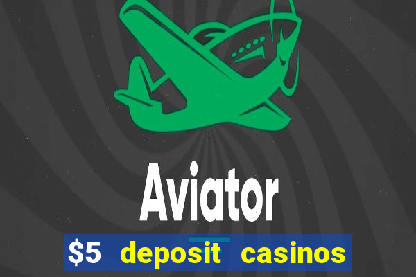 $5 deposit casinos nz 2022