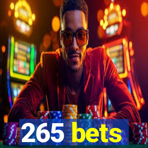 265 bets