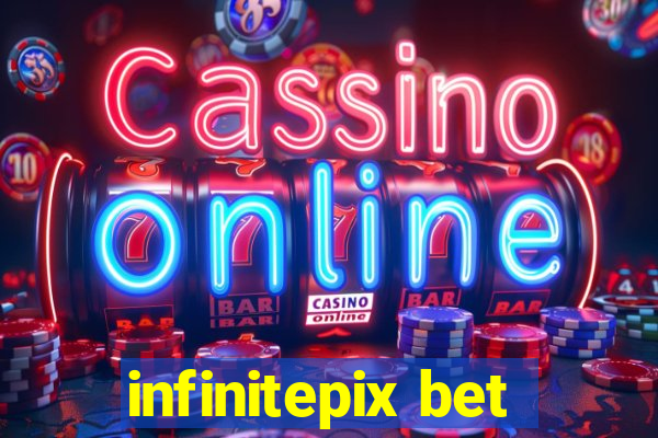 infinitepix bet