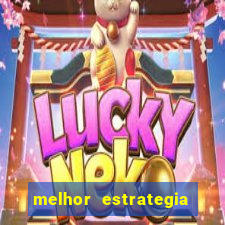 melhor estrategia para roleta