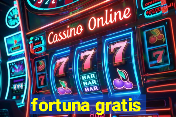 fortuna gratis