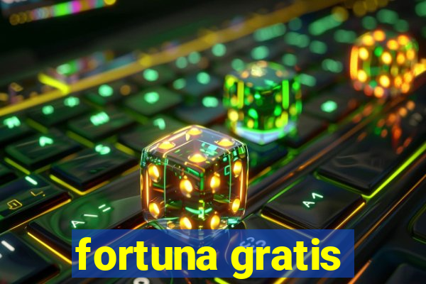 fortuna gratis