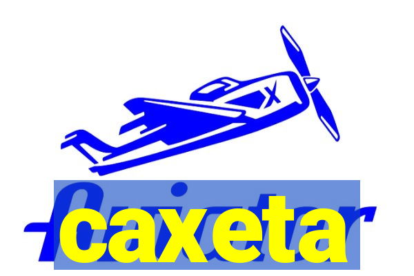 caxeta