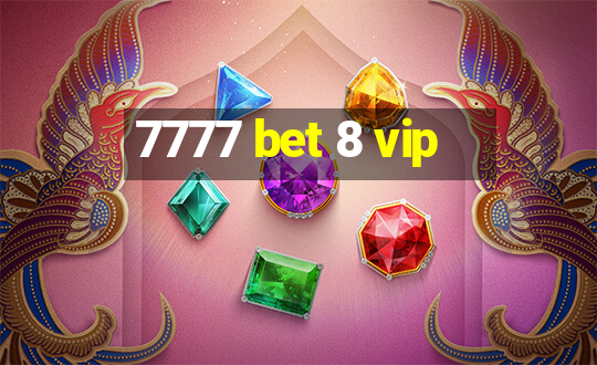 7777 bet 8 vip