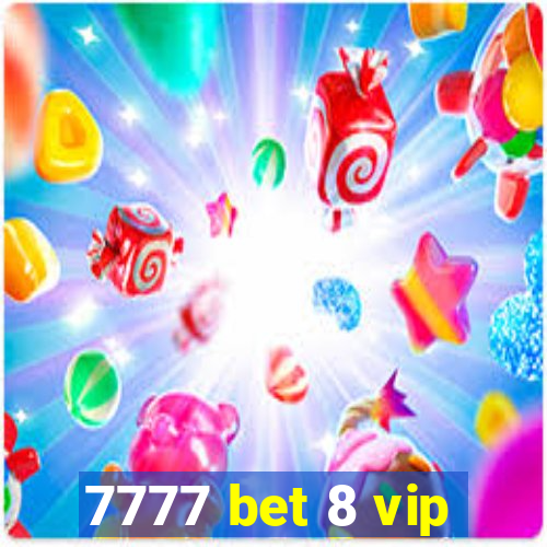 7777 bet 8 vip