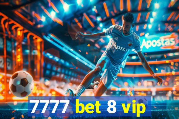 7777 bet 8 vip