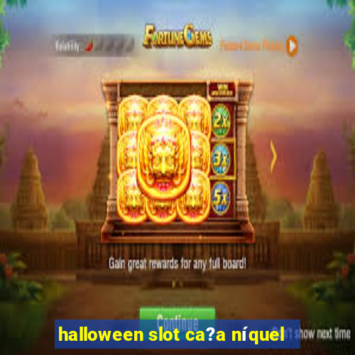 halloween slot ca?a níquel