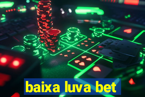 baixa luva bet