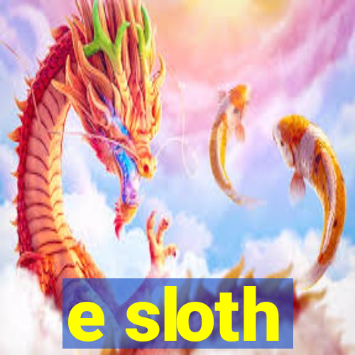 e sloth