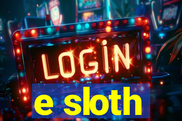 e sloth