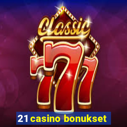 21 casino bonukset