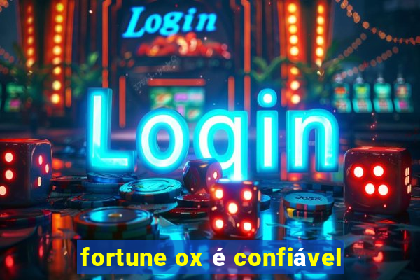 fortune ox é confiável