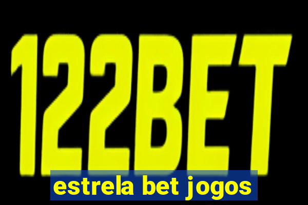 estrela bet jogos