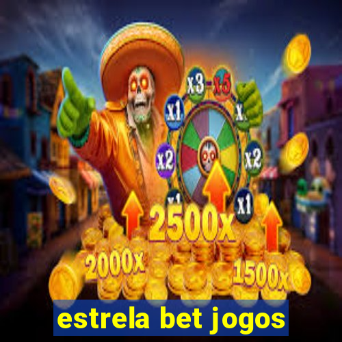 estrela bet jogos