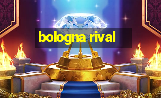 bologna rival