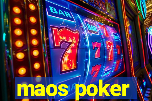 maos poker