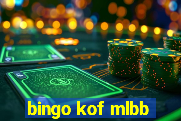 bingo kof mlbb