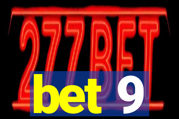 bet 9