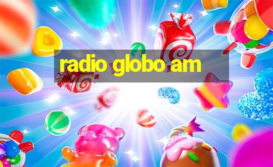 radio globo am