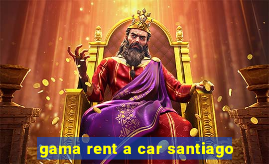 gama rent a car santiago