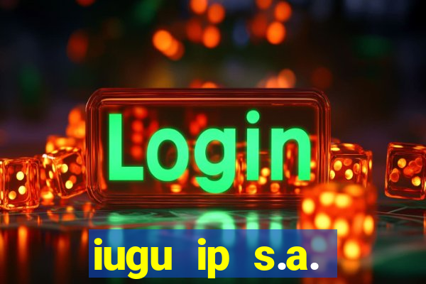 iugu ip s.a. plataforma de jogos