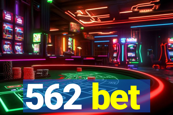 562 bet