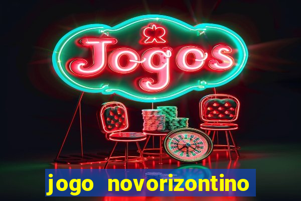 jogo novorizontino e brusque