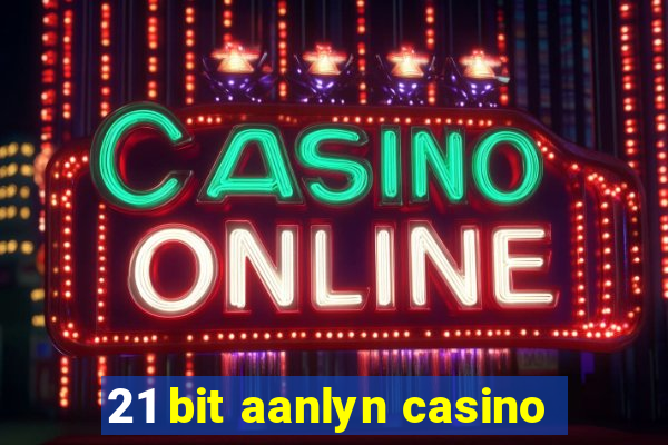 21 bit aanlyn casino