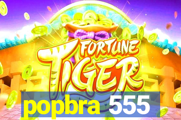 popbra 555