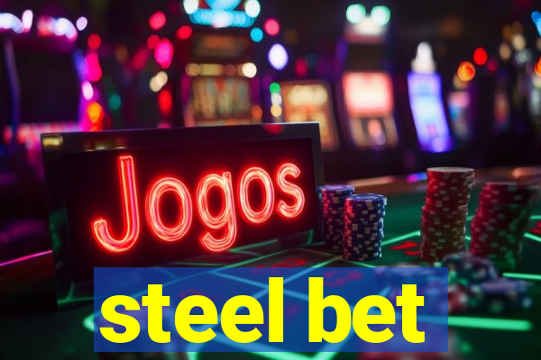 steel bet