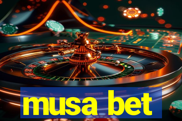 musa bet