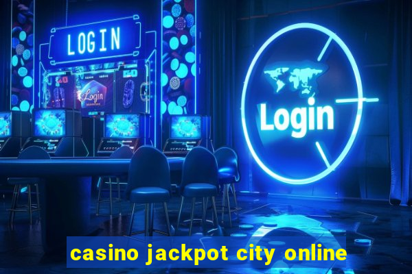 casino jackpot city online