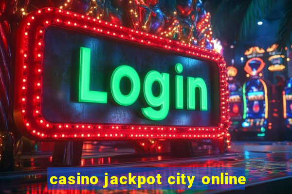 casino jackpot city online