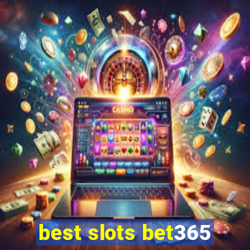 best slots bet365